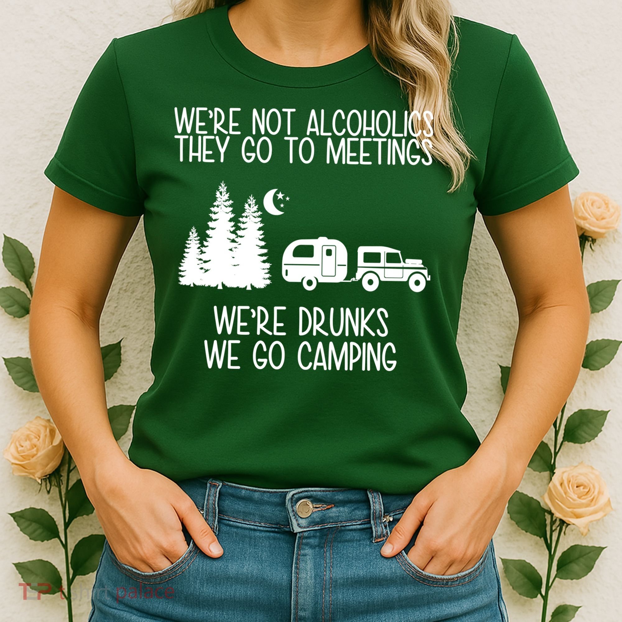 We're Not Alcoholics We're Drunks We Go Camping Women's T-Shirt