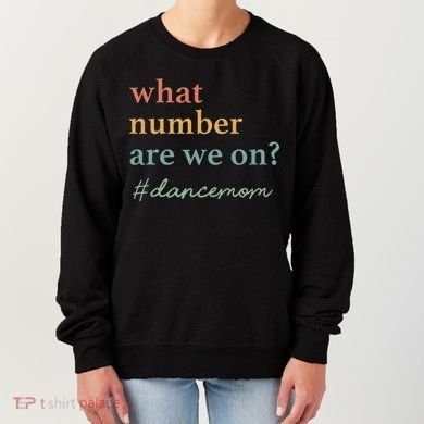 What Number Are We On Dance Mom Lovers Women's Sweatshirt