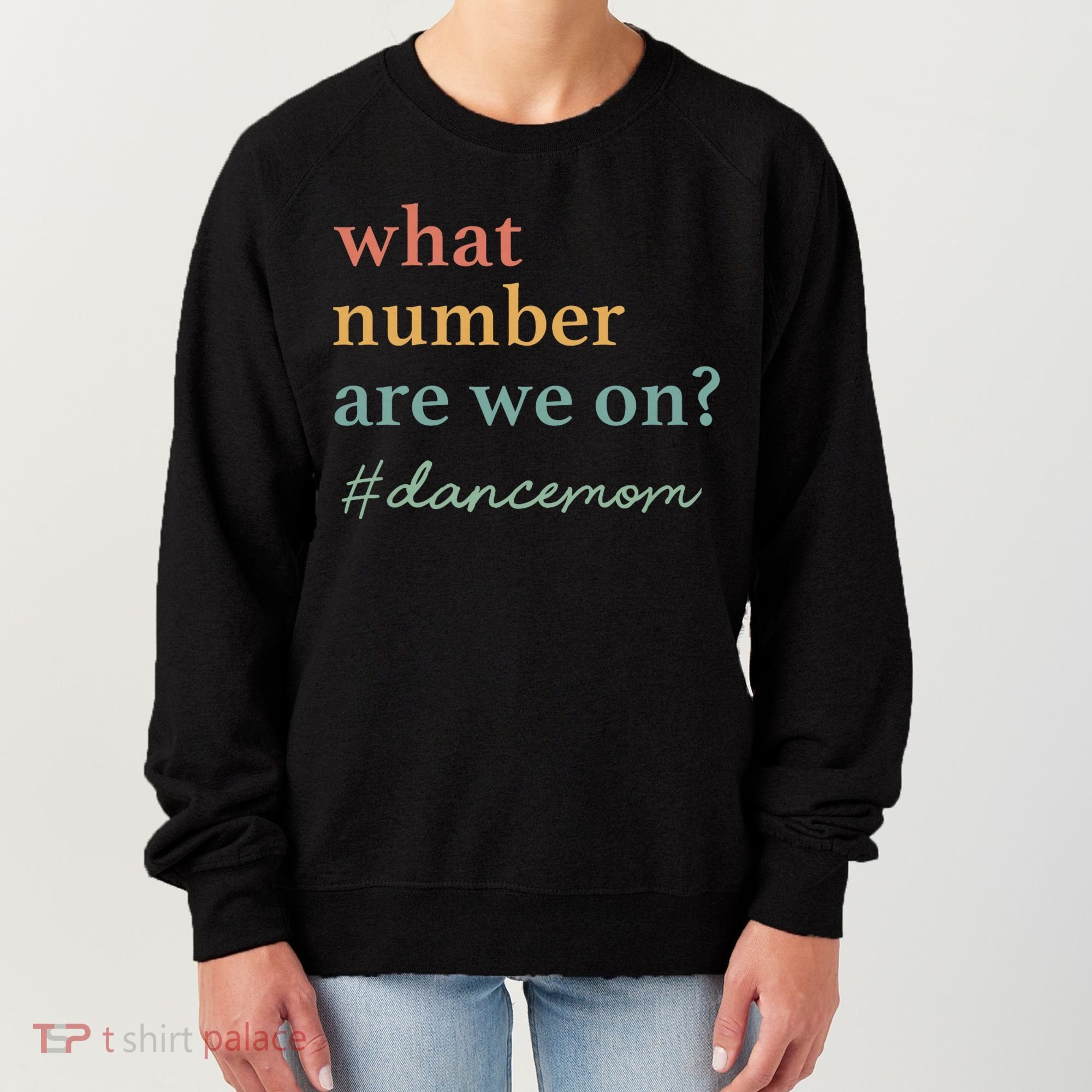 What Number Are We On Dance Mom Lovers Women's Sweatshirt