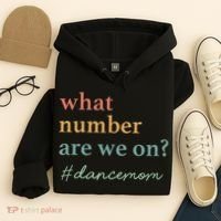 What Number Are We On Dance Mom Lovers Hoodie thumb 4