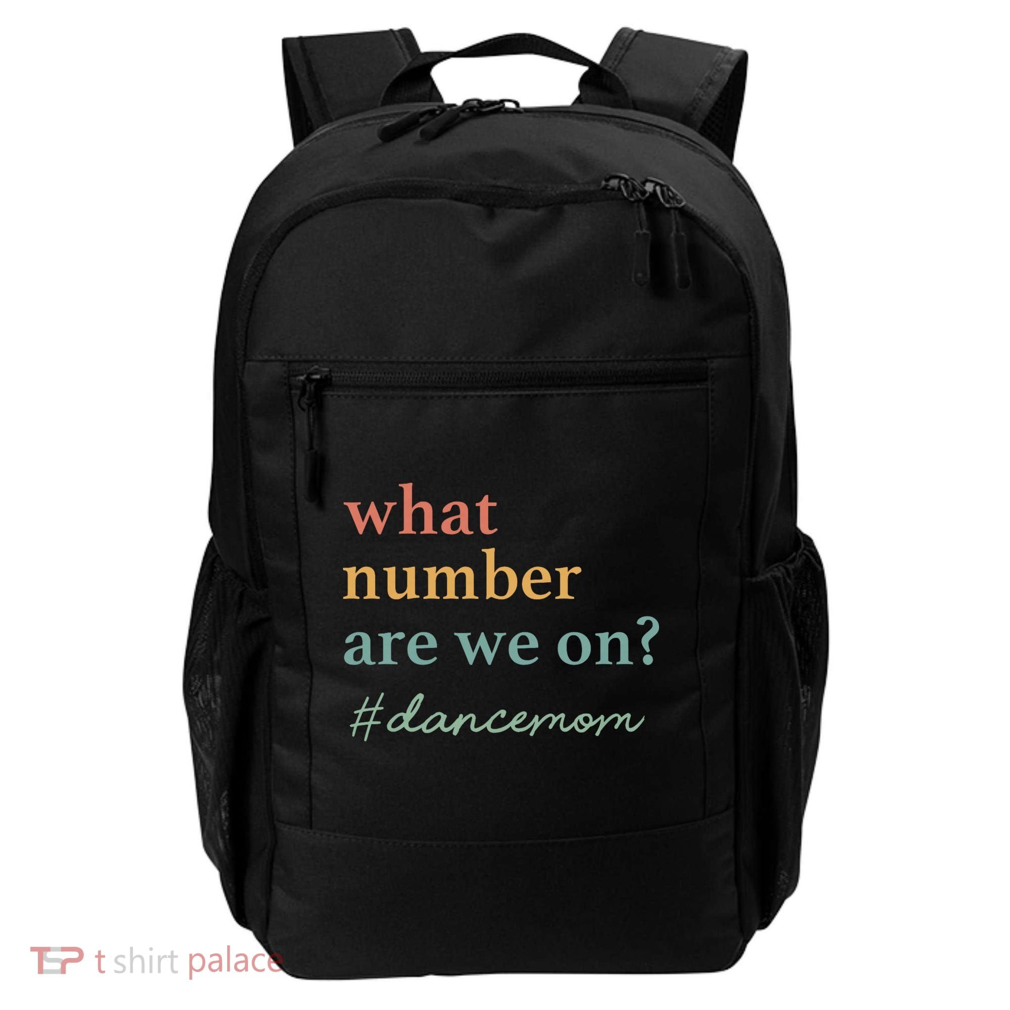 What Number Are We On Dance Mom Lovers Backpack