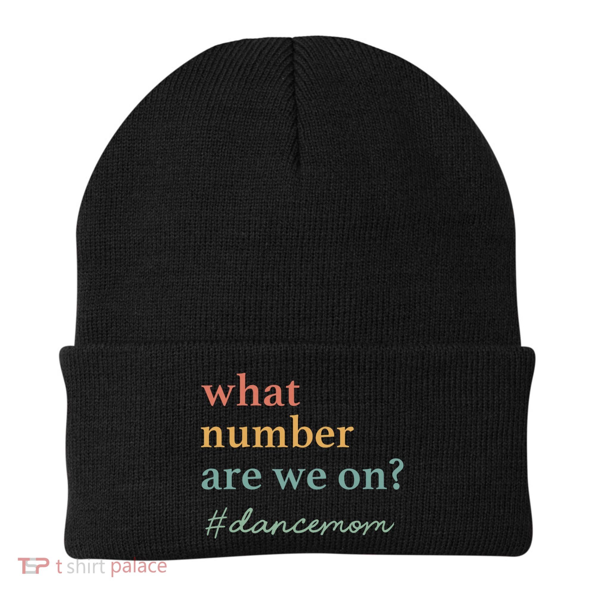 What Number Are We On Dance Mom Lovers Beanie