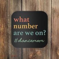 What Number Are We On Dance Mom Lovers Coaster thumb 0