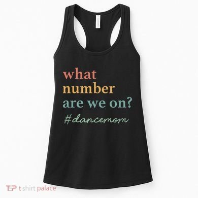 What Number Are We On Dance Mom Lovers Women's Tank Top