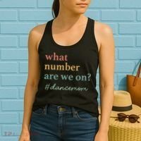 What Number Are We On Dance Mom Lovers Women's Tank Top thumb 2