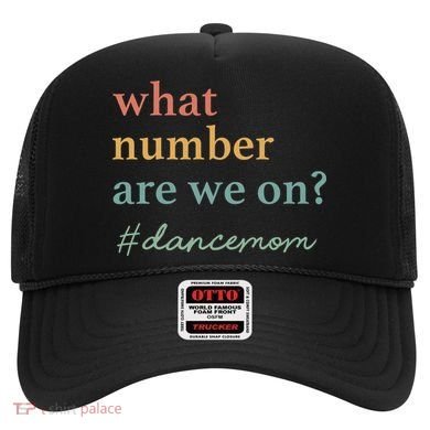 What Number Are We On Dance Mom Lovers Hat