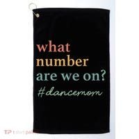 What Number Are We On Dance Mom Lovers Golf Towel thumb 0