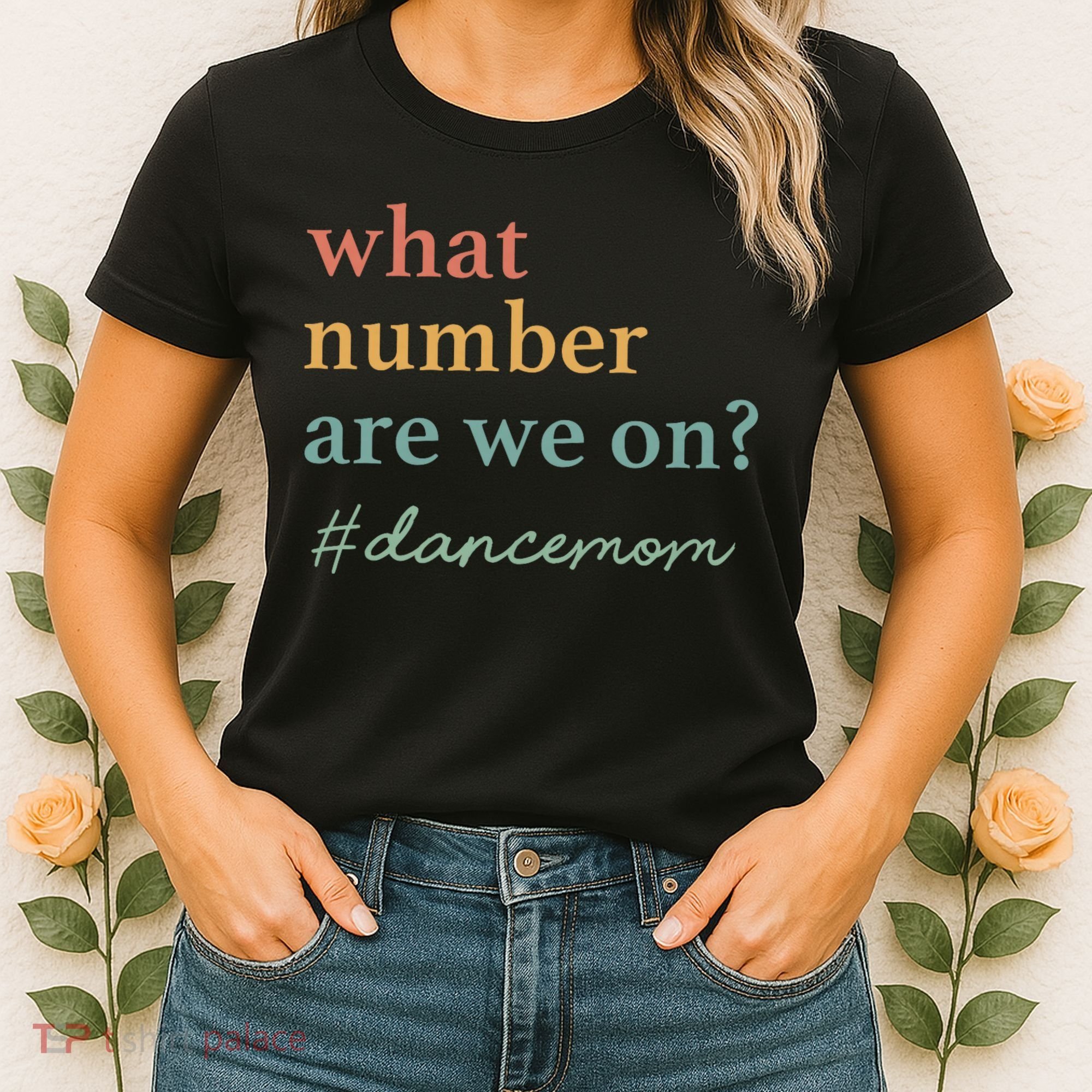 What Number Are We On Dance Mom Lovers Women's T-Shirt
