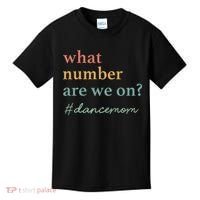 What Number Are We On Dance Mom Lovers Kids T-Shirt thumb 0