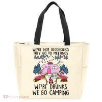 Were Not Alcoholics They Go To Meetings Drunk We Go Camping Tote Bag thumb 0