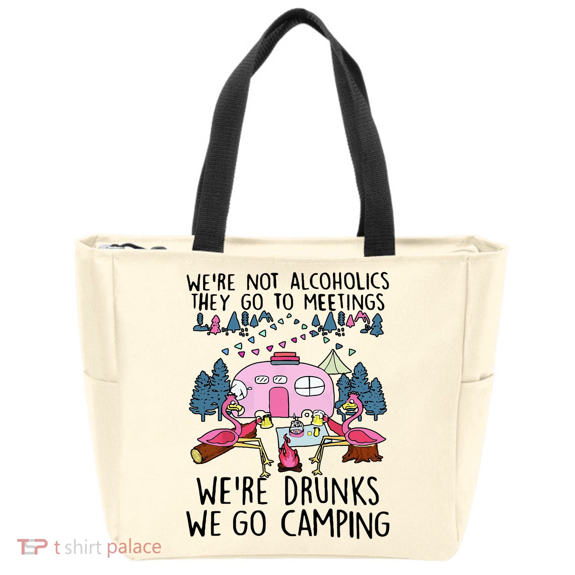 Were Not Alcoholics They Go To Meetings Drunk We Go Camping Tote Bag