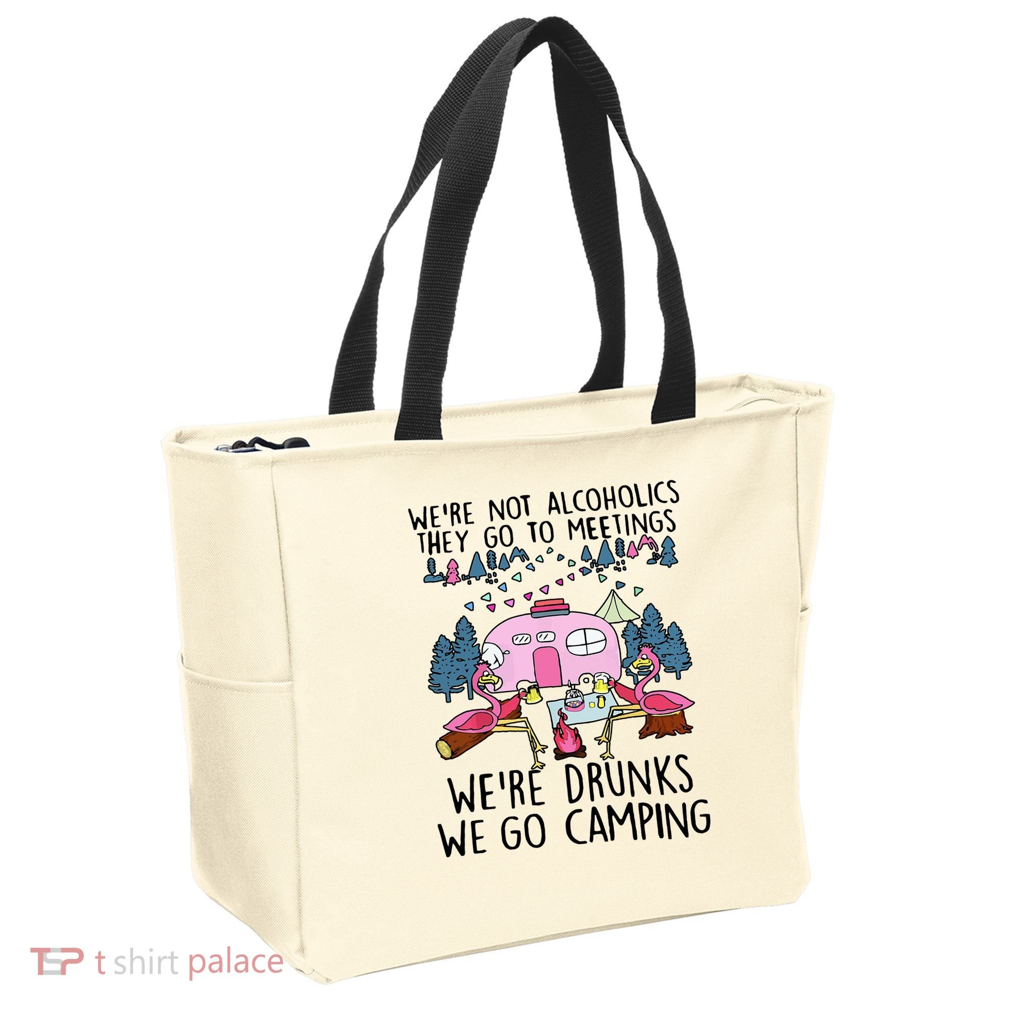 Were Not Alcoholics They Go To Meetings Drunk We Go Camping Tote Bag