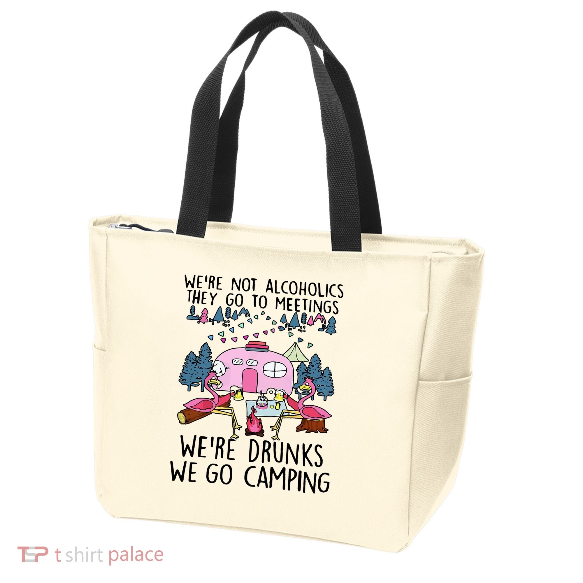 Were Not Alcoholics They Go To Meetings Drunk We Go Camping Tote Bag