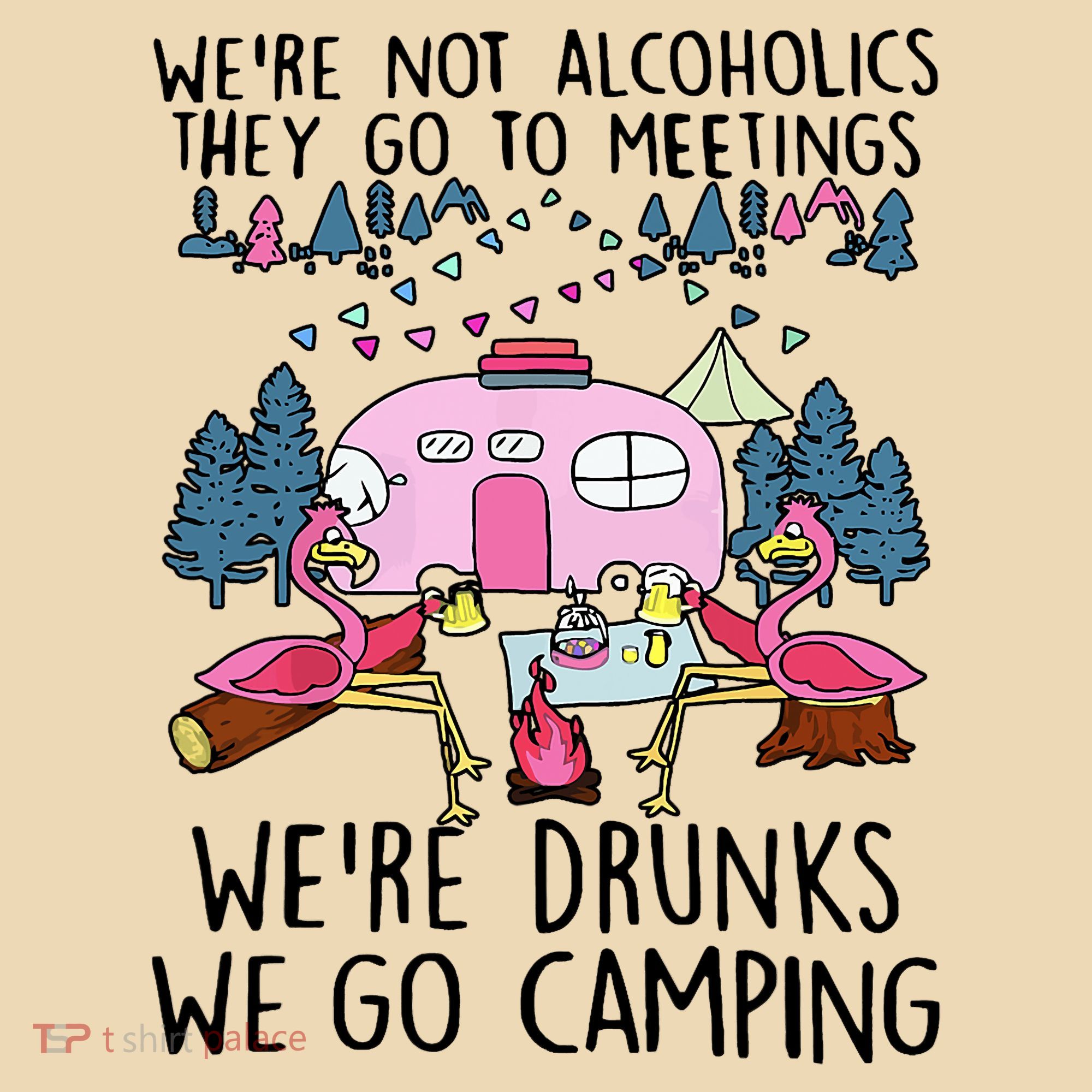 Were Not Alcoholics They Go To Meetings Drunk We Go Camping Tote Bag