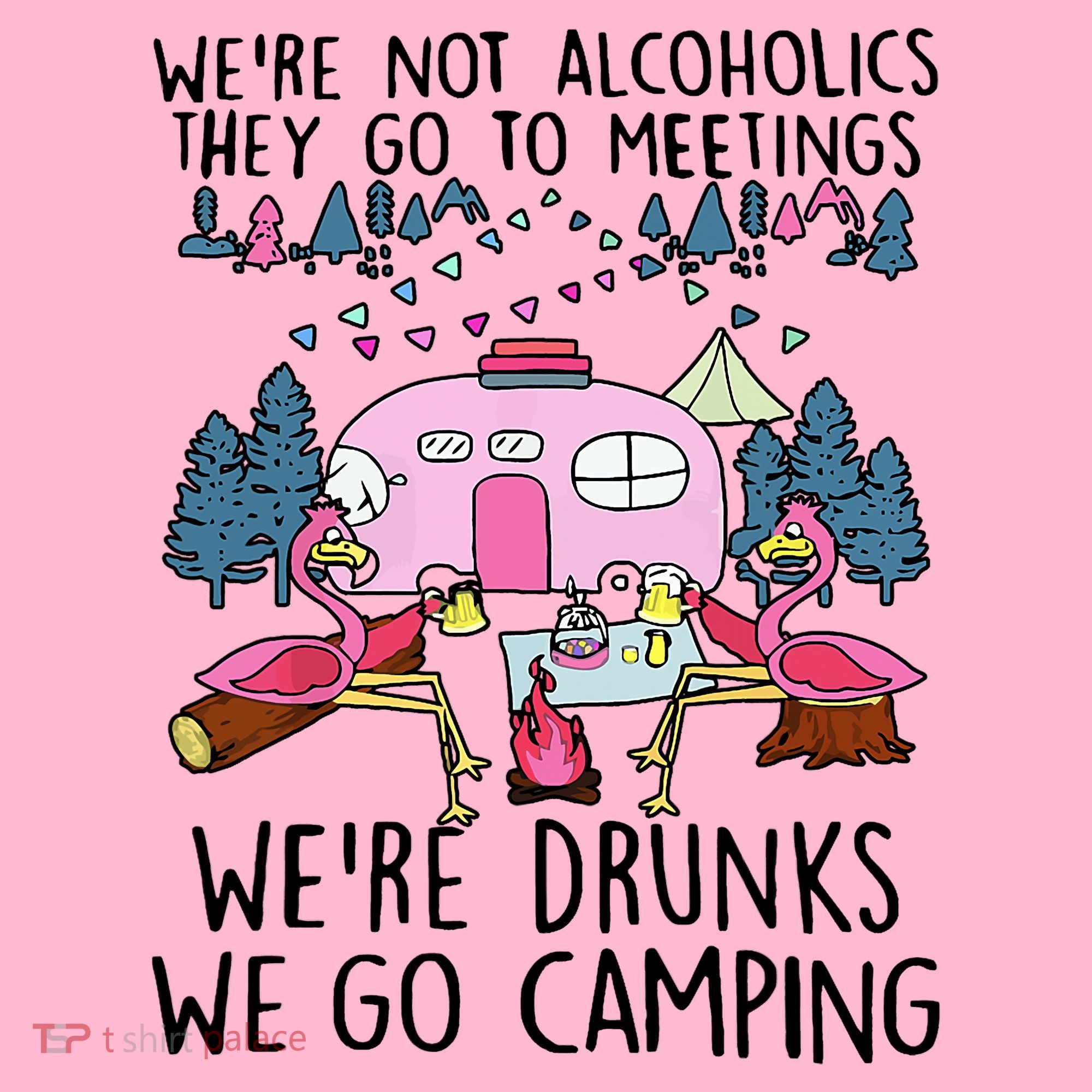 Were Not Alcoholics They Go To Meetings Drunk We Go Camping Coaster