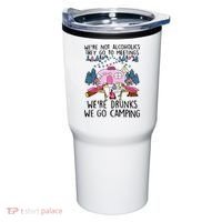 Were Not Alcoholics They Go To Meetings Drunk We Go Camping Tumbler thumb 0