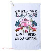 Were Not Alcoholics They Go To Meetings Drunk We Go Camping Golf Towel thumb 0