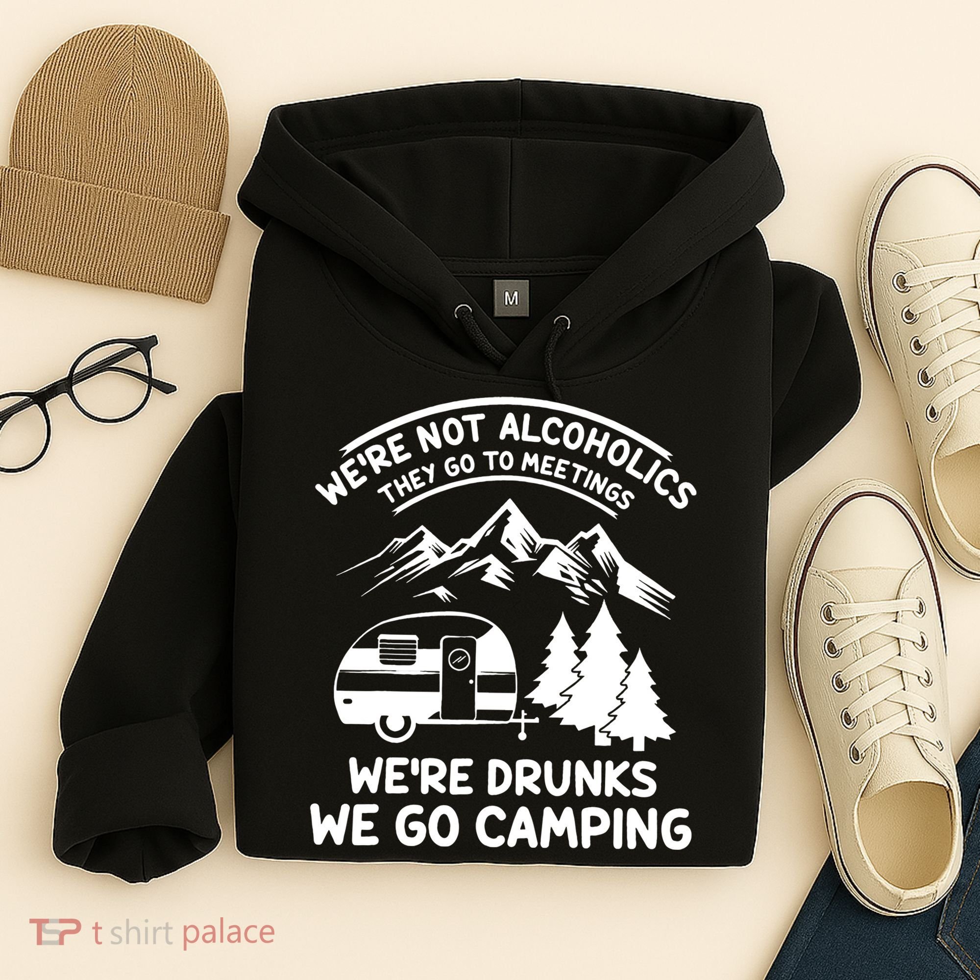 We're Not Alcoholics They Go to Meetings Funny Camping Hoodie
