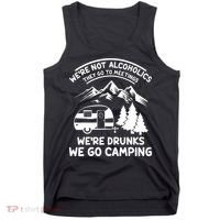 We're Not Alcoholics They Go to Meetings Funny Camping Tank Top thumb 0