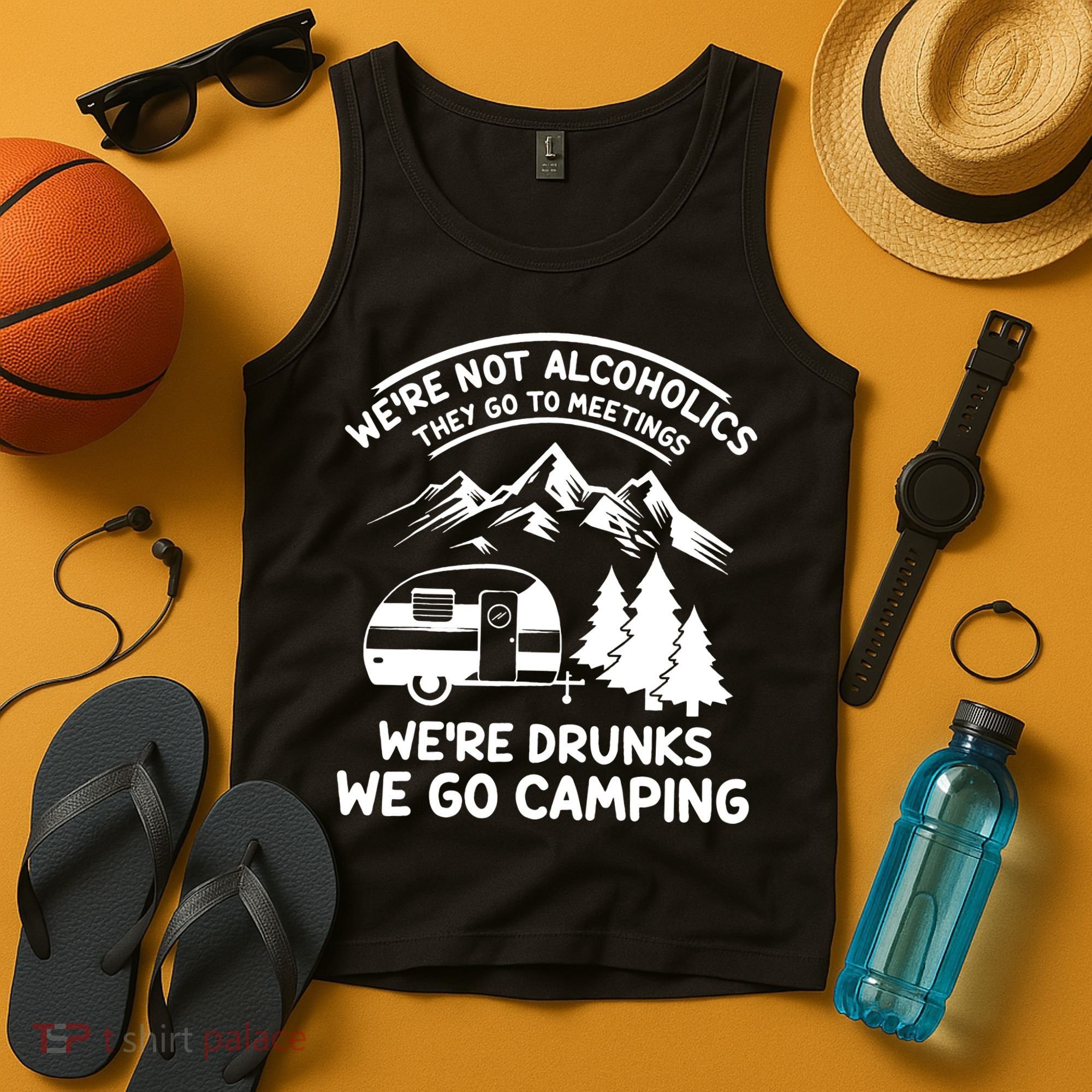 We're Not Alcoholics They Go to Meetings Funny Camping Tank Top