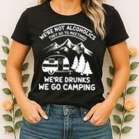 We're Not Alcoholics They Go to Meetings Funny Camping Women's T-Shirt thumb 2