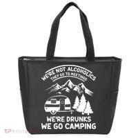 We're Not Alcoholics They Go to Meetings Funny Camping Tote Bag thumb 0