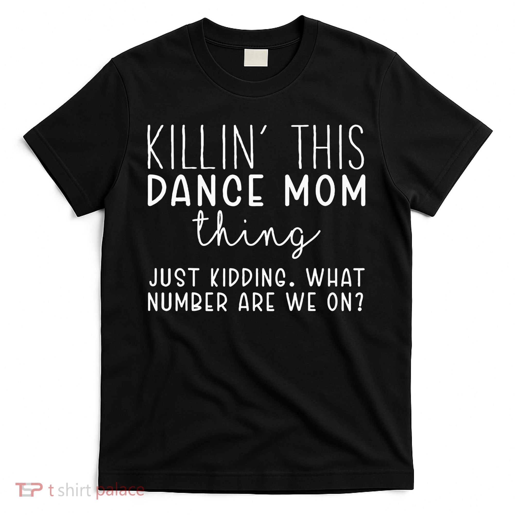 What Number Are We On Funny Dance Mom T-Shirt