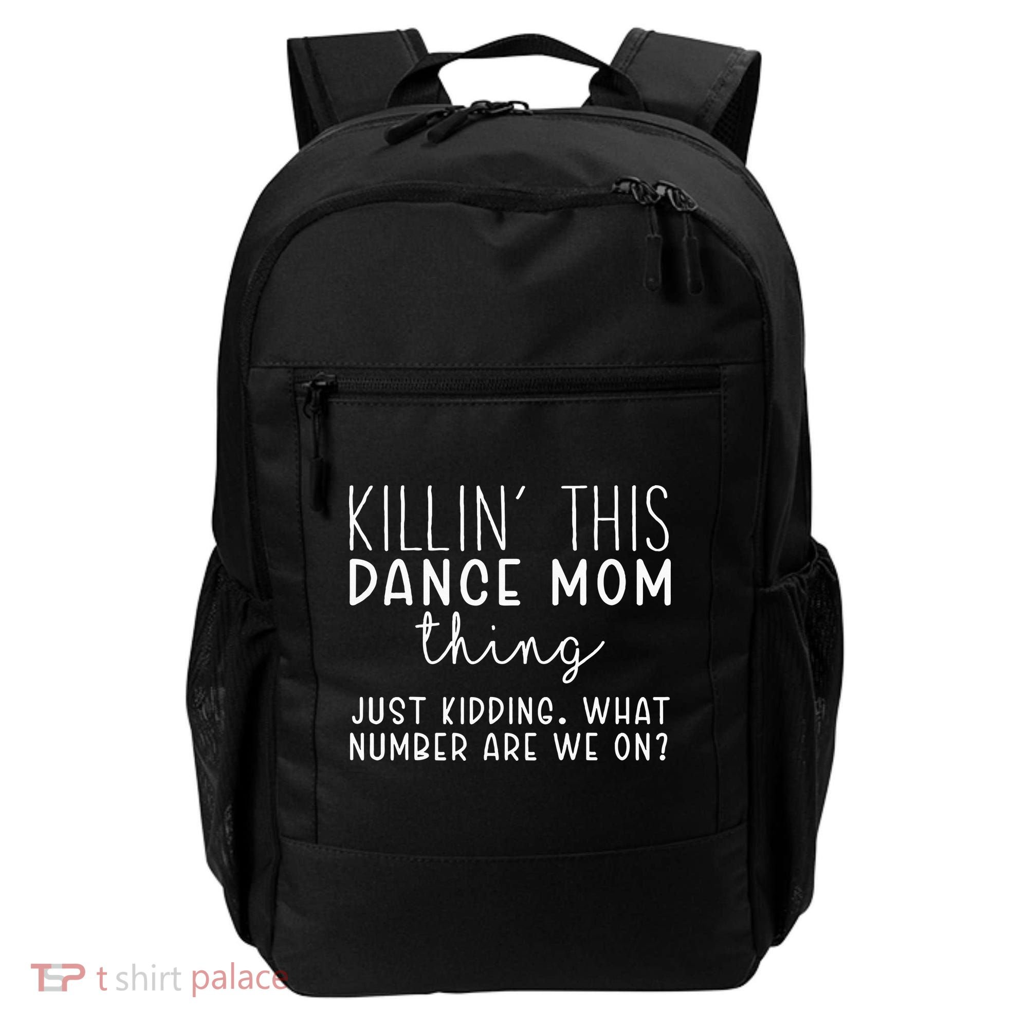 What Number Are We On Funny Dance Mom Backpack
