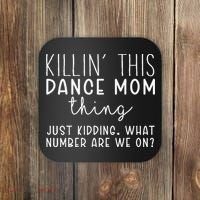 What Number Are We On Funny Dance Mom Coaster thumb 0