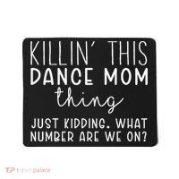 What Number Are We On Funny Dance Mom Mousepad thumb 0