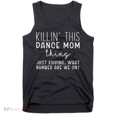 What Number Are We On Funny Dance Mom Tank Top
