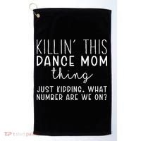 What Number Are We On Funny Dance Mom Golf Towel thumb 0