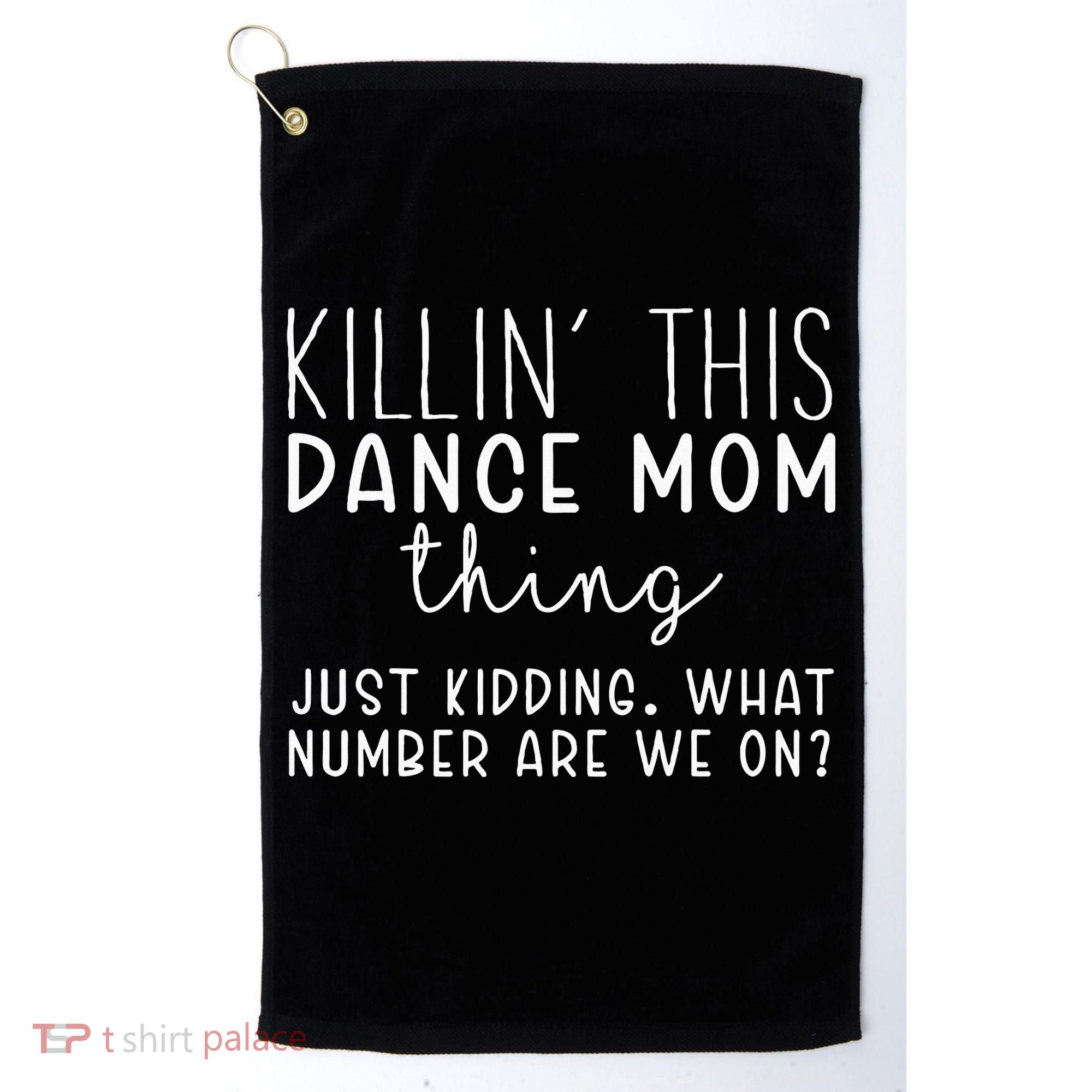 What Number Are We On Funny Dance Mom Golf Towel