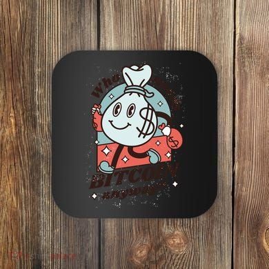 Who Needs Bitcoin Anyway Money Coaster