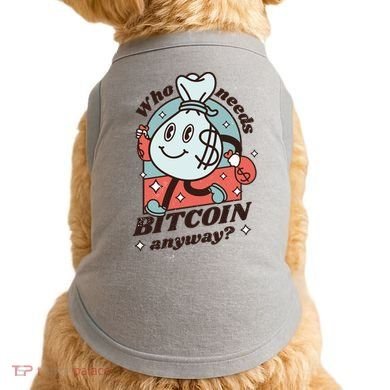 Who Needs Bitcoin Anyway Money Doggie Tank