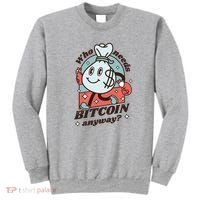 Who Needs Bitcoin Anyway Money Sweatshirt thumb 0