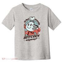 Who Needs Bitcoin Anyway Money Toddler T-Shirt thumb 0