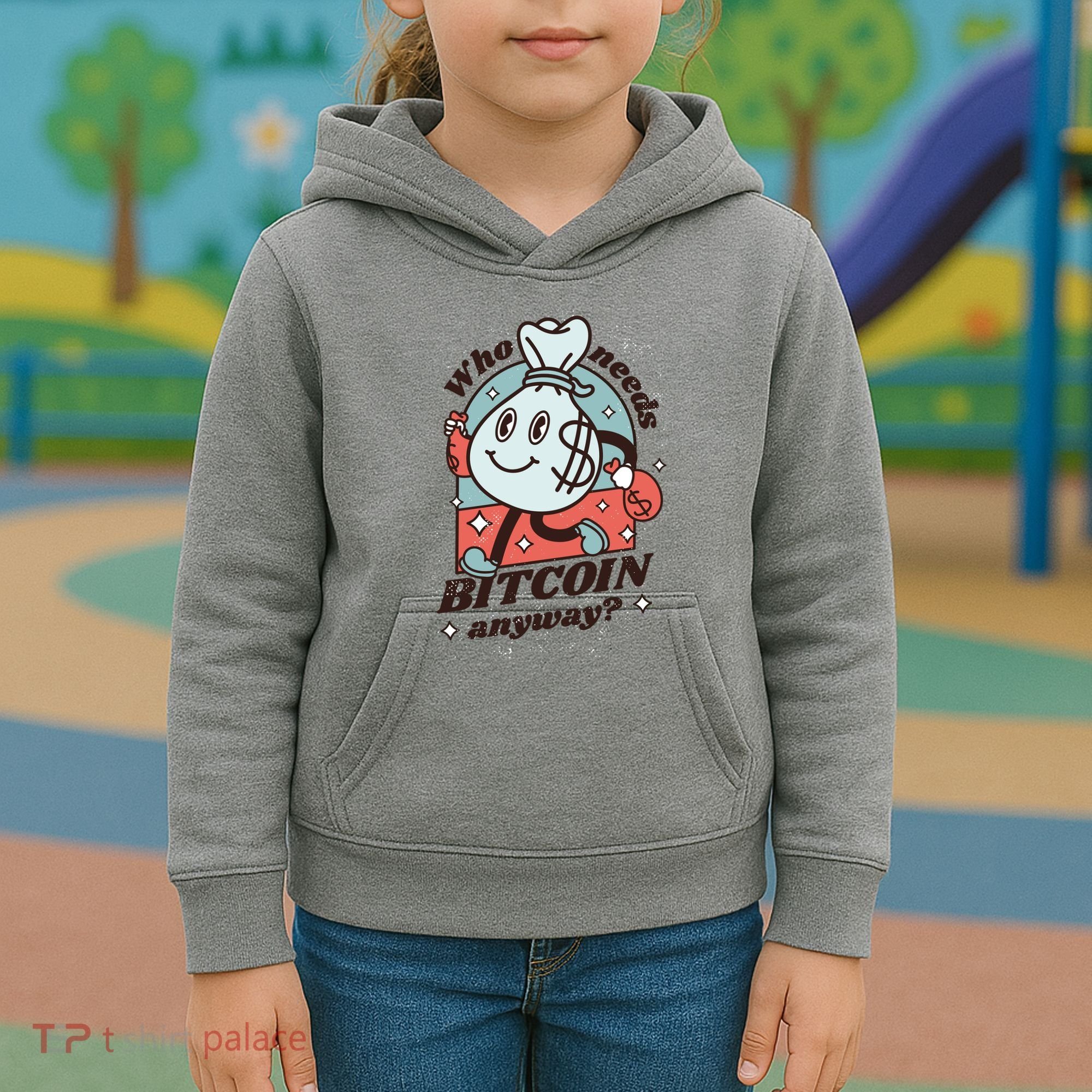 Who Needs Bitcoin Anyway Money Kids Hoodie