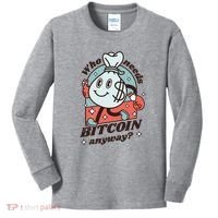 Who Needs Bitcoin Anyway Money Kids Long Sleeve Shirt thumb 0