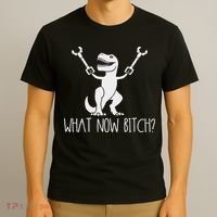 What Now Bitch Funny T Rex Dinosaur T-Shirt thumb 3