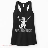 What Now Bitch Funny T Rex Dinosaur Women's Tank Top thumb 0
