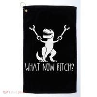 What Now Bitch Funny T Rex Dinosaur Golf Towel thumb 0