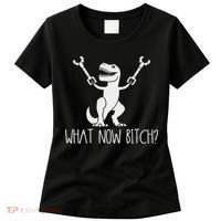 What Now Bitch Funny T Rex Dinosaur Women's T-Shirt thumb 0