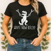 What Now Bitch Funny T Rex Dinosaur Women's T-Shirt thumb 2