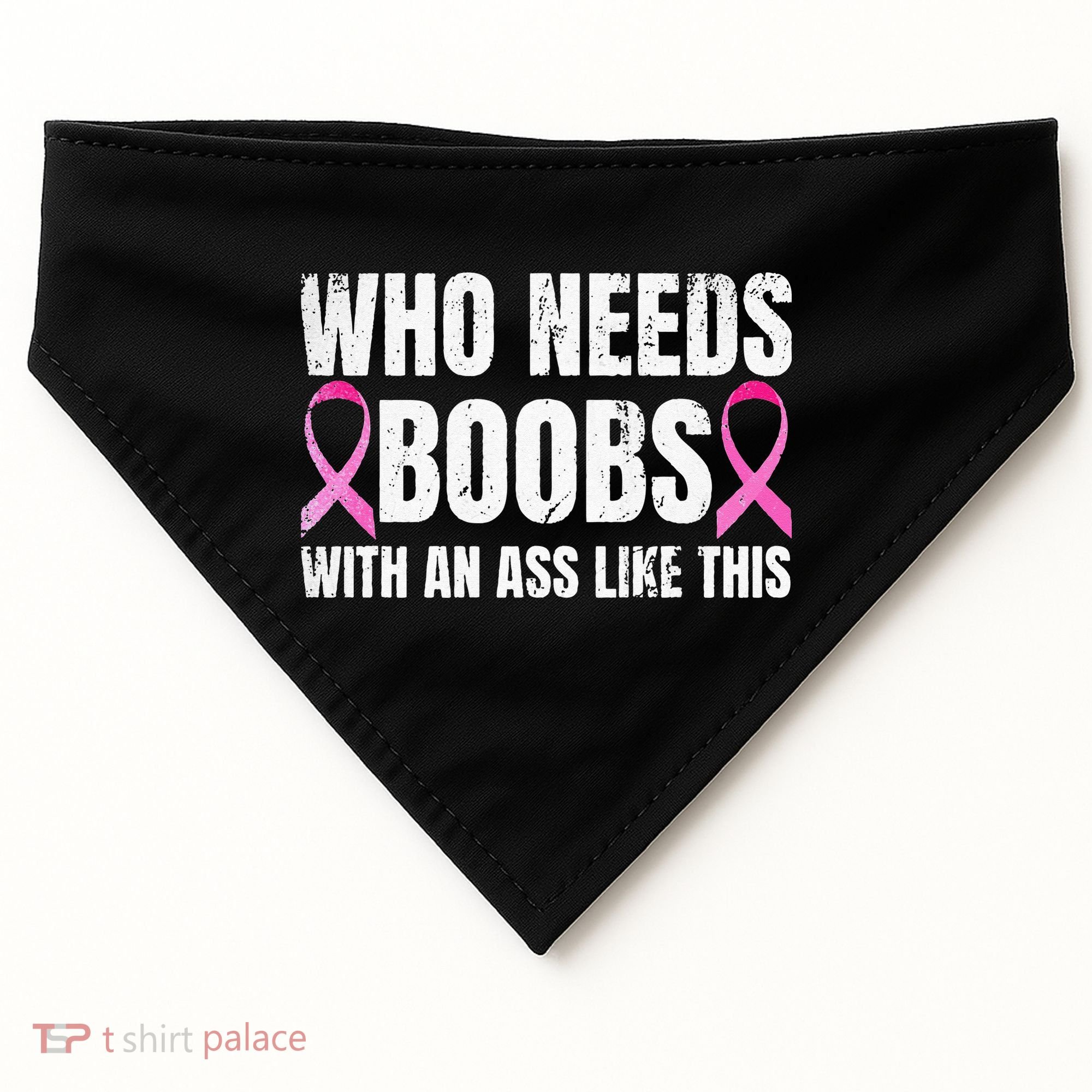 Who Needs Boobs With An Ass Like This Mastectomy USA-Made Doggie Bandana