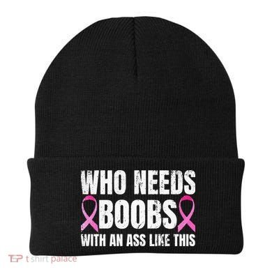 Who Needs Boobs With An Ass Like This Mastectomy Beanie