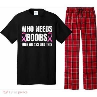 Who Needs Boobs With An Ass Like This Mastectomy Pajama Set