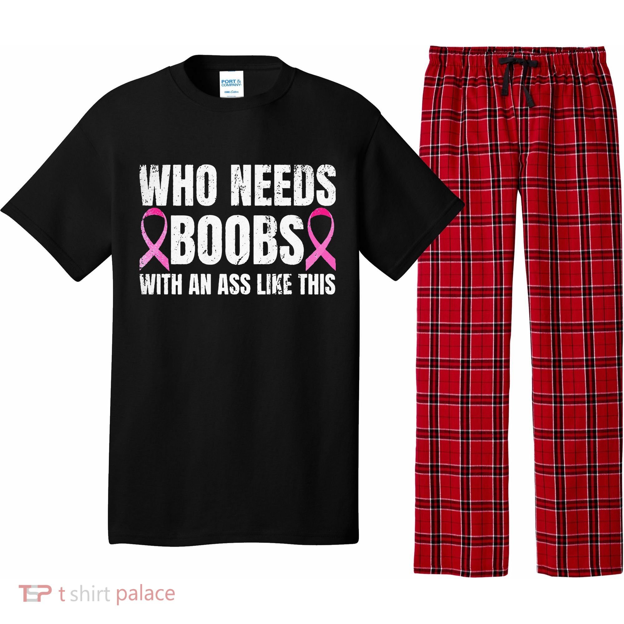 Who Needs Boobs With An Ass Like This Mastectomy Pajama Set