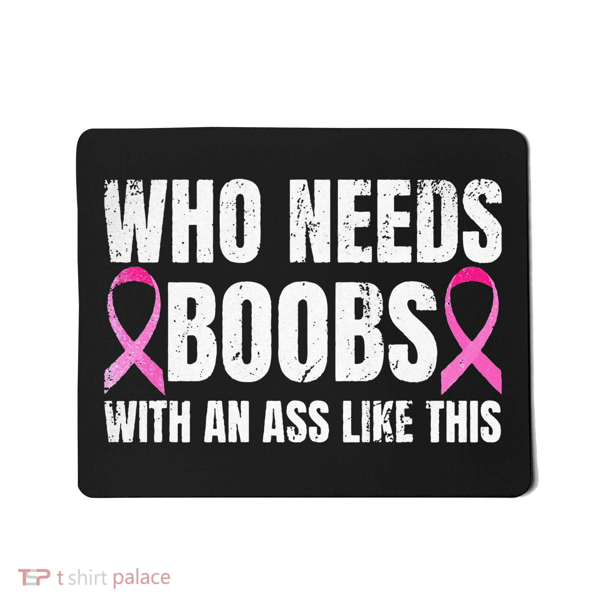 Who Needs Boobs With An Ass Like This Mastectomy Mousepad