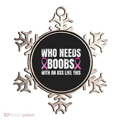Who Needs Boobs With An Ass Like This Mastectomy Ornament